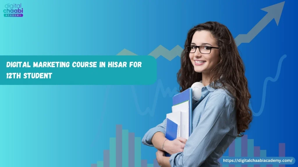 Digital Marketing Course In Hisar For 12th Students