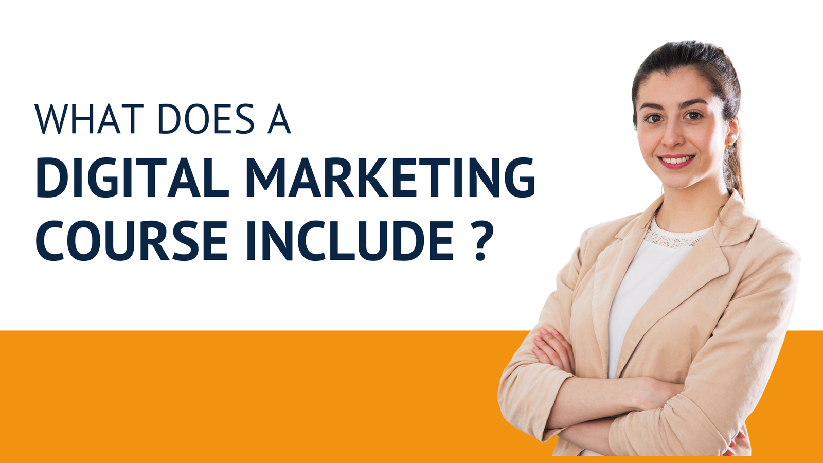 what does a digital marketing course include ?