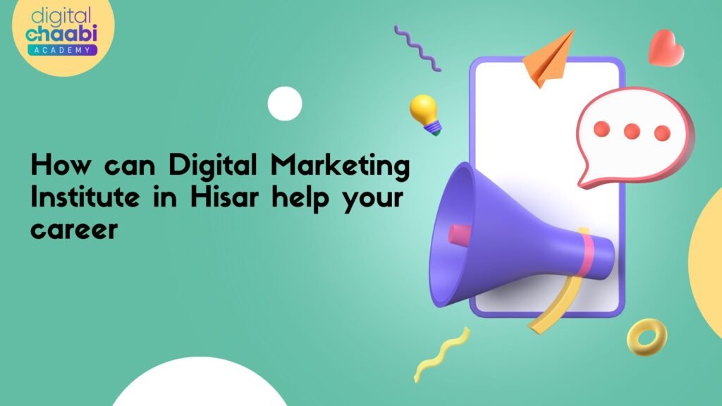 Digital Marketing Institute in Hisar