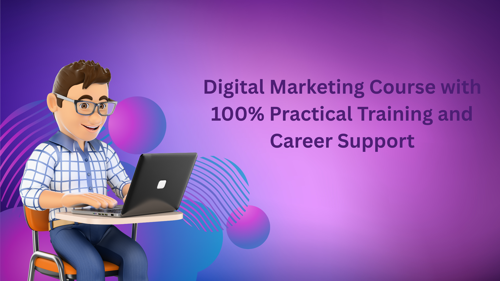 Digital Marketing Course with 100% Practical Training and Career Support
