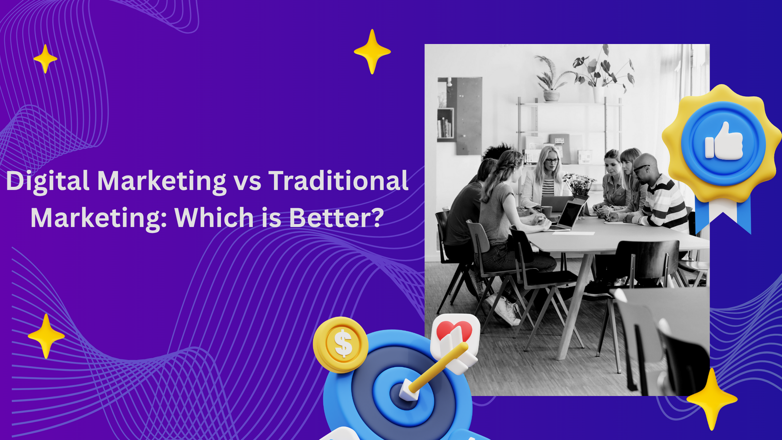 Digital Marketing vs Traditional Marketing: Which is Better?