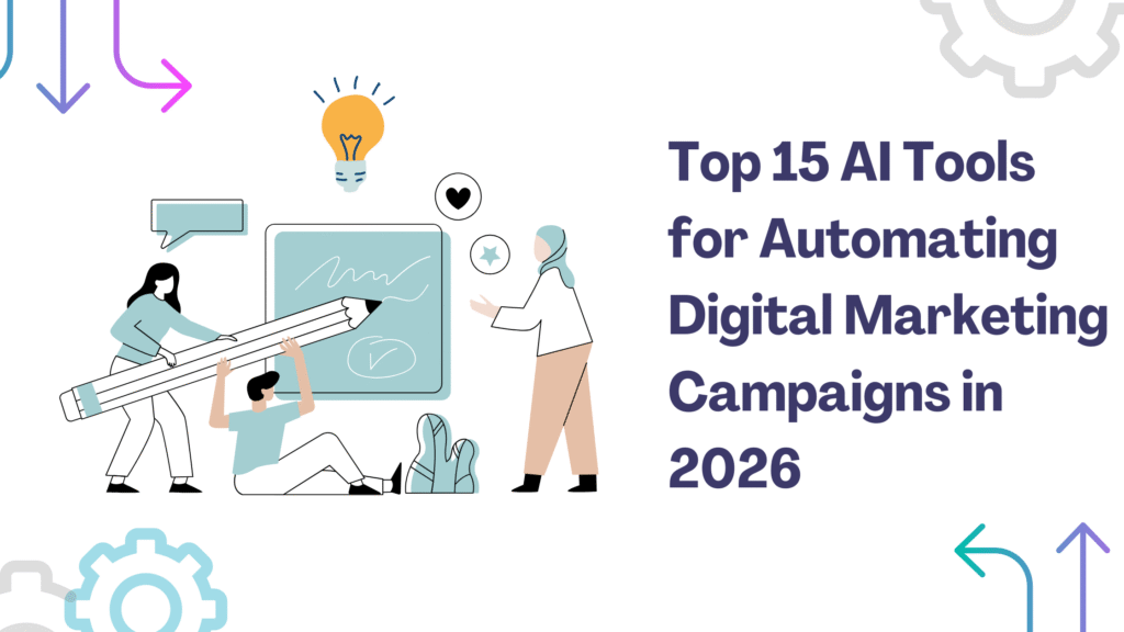 Top 15 AI Tools for Automating Digital Marketing Campaigns in 2026