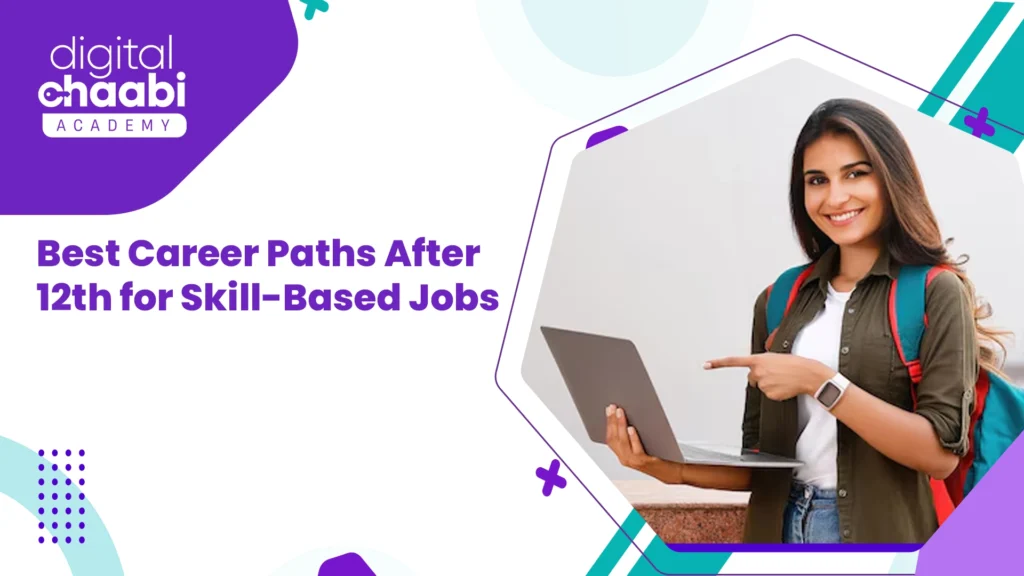 Best Career Paths After 12th for Skill-Based Jobs