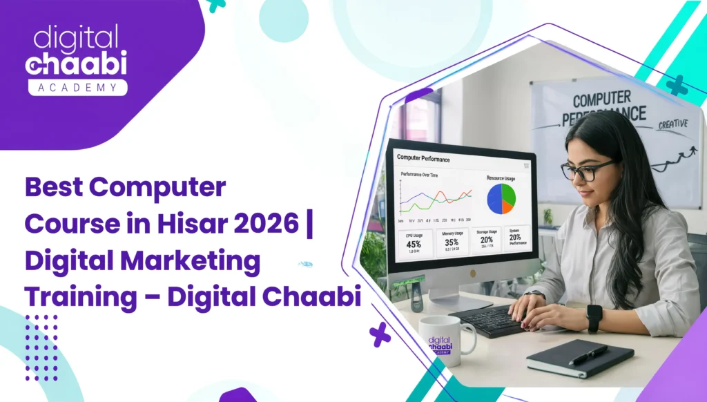 Best Computer Course in Hisar 2026 Digital Marketing Training – Digital Chaabi
