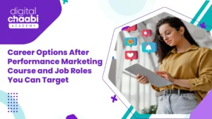 Career Options After Performance Marketing Course and Job Roles You Can Target