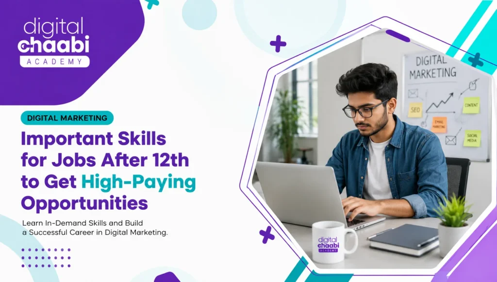 Important Skills for Jobs After 12th to Get High-Paying Opportunities