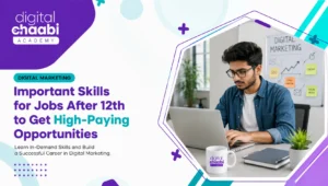 Important Skills for Jobs After 12th to Get High-Paying Opportunities