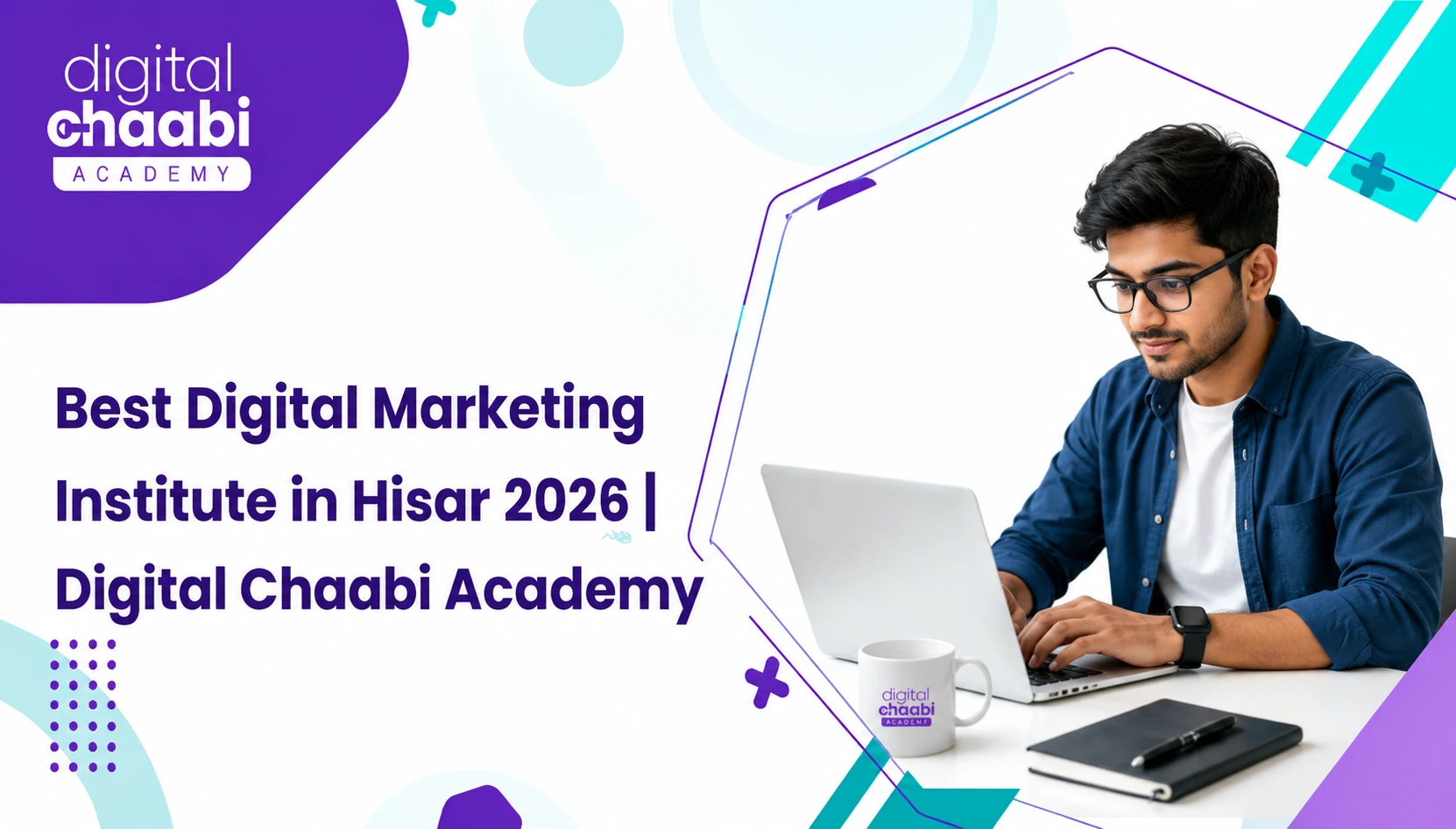 Best Digital Marketing Institute in Hisar 2026 | Digital Chaabi Academy