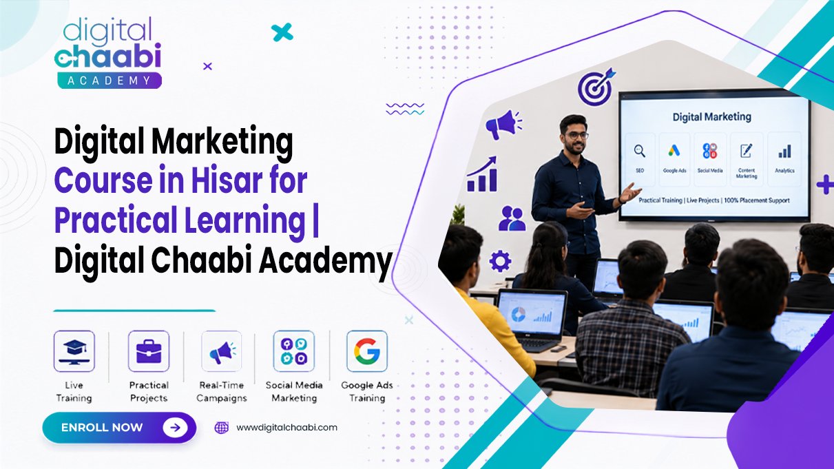Digital Marketing Course in Hisar for Practical Learning Digital Chaabi Academy