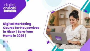 Digital Marketing Course for Housewives in Hisar Earn from Home in 2026