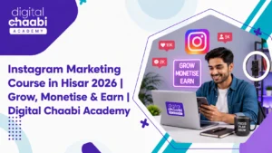 Instagram Marketing Course in Hisar 2026 Grow, Monetise & Earn Digital Chaabi Academy