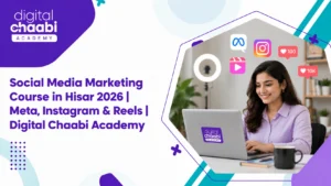 Social Media Marketing Courses in Hisar 2026 | Meta, Instagram & Reels | Digital Chaabi Academy