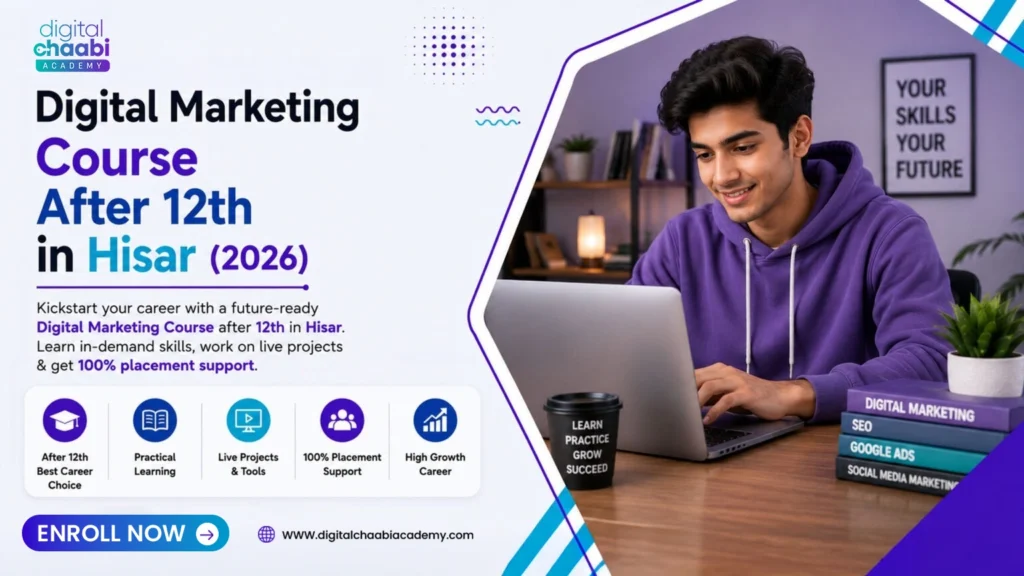 Digital Marketing Course After 12th in Hisar (2026) Fees, Eligibility, Career Scope, Salary & Best Institute