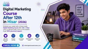 Digital Marketing Course After 12th in Hisar (2026) Fees, Eligibility, Career Scope, Salary & Best Institute