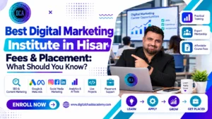 Best Digital Marketing Institute in Hisar: Fees & Placement